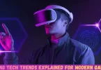 gaming tech trends explained for modern gamers