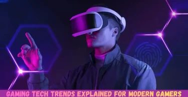 gaming tech trends explained for modern gamers