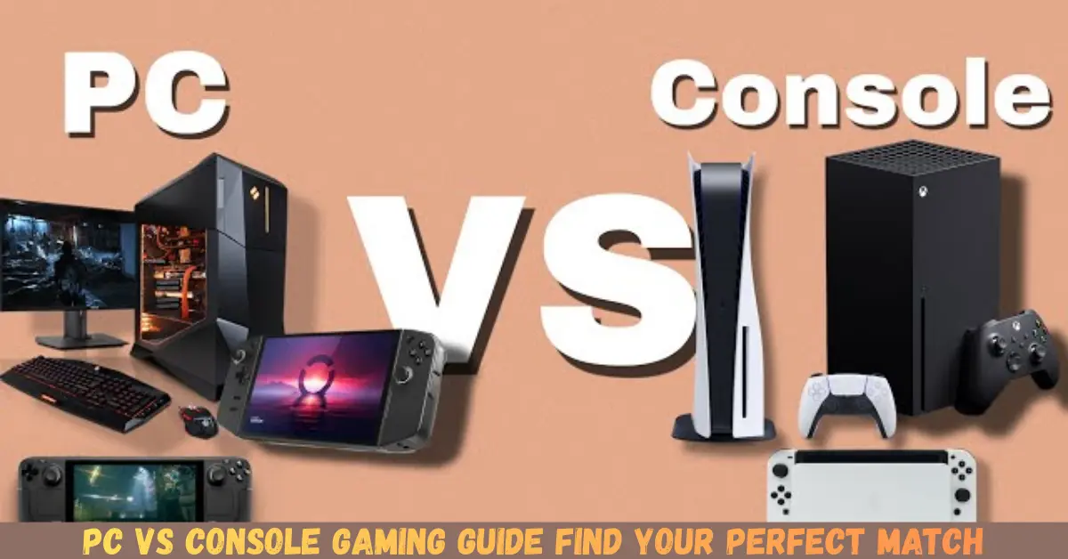 PC Vs Console Gaming Guide Find Your Perfect Match