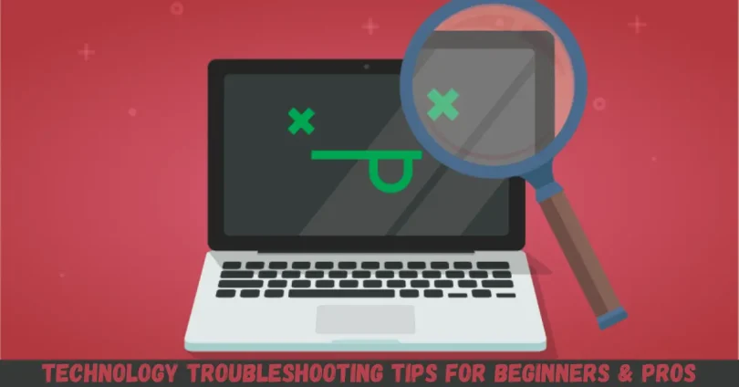 technology troubleshooting tips for beginners and pros