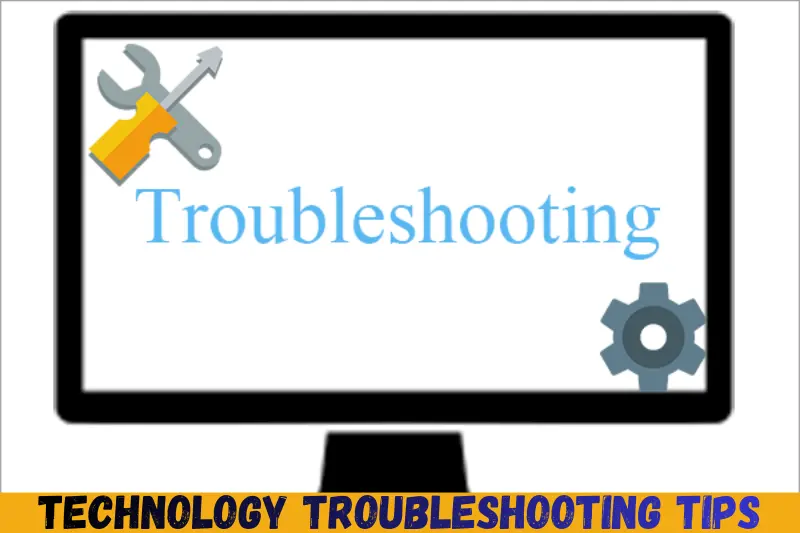 technology troubleshooting tips