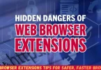 web browser extensions tips for safer, faster browsing